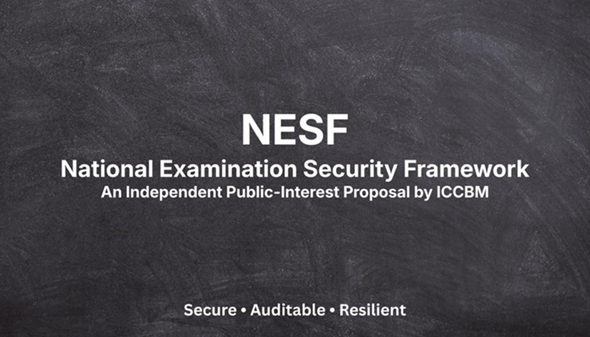 ICCBM Releases National Examination Security Framework (NESF), Proposes Governance Reforms for Large-Scale Examinations